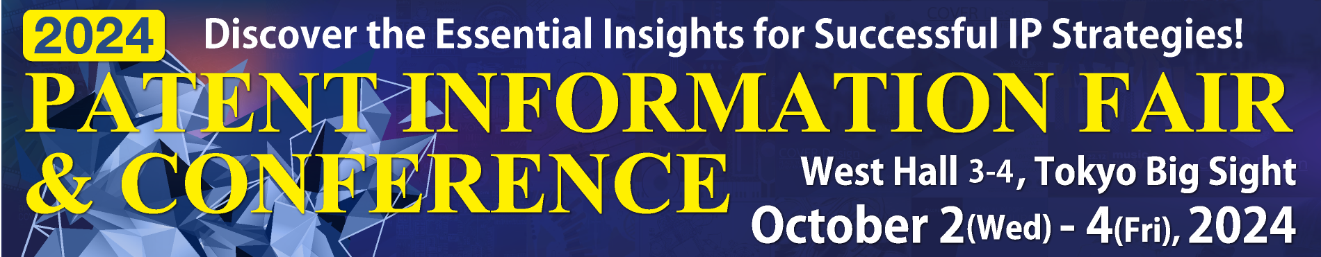 2024 Discover the Essential Insights for Successful IP Strategies! Patent Information fair & conference